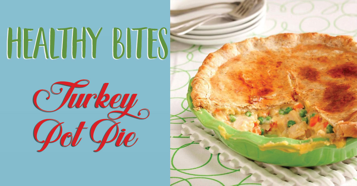 Healthy Bites - Turkey Pot Pie