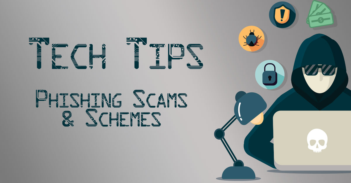 Day-2-Day Tech Tips - Phishing Schemes & Scams